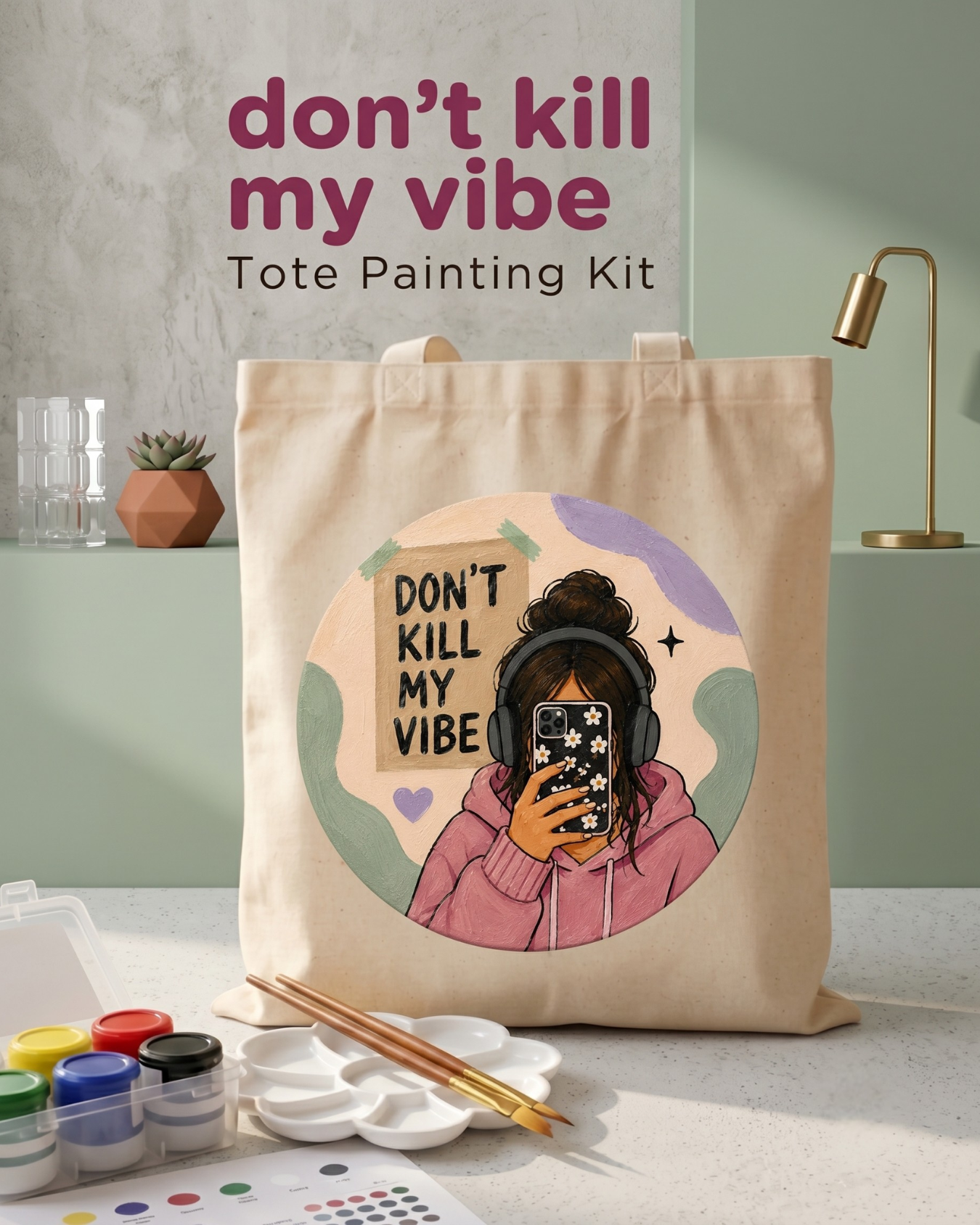 Don't kill my Vibe- Tote Painting Kit